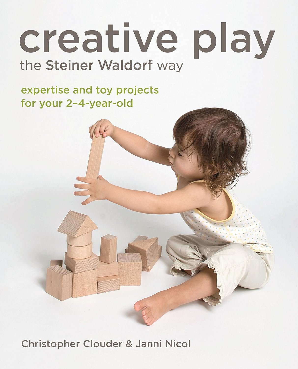 Creative Play the Steiner Waldorf Way: Expertise and toy projects for your 2-4-year-old